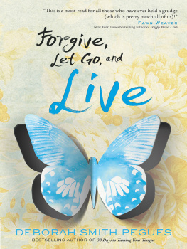 Deborah Smith Pegues - Forgive, Let Go, and Live