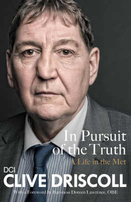 Clive Driscoll - In Pursuit of the Truth: My life cracking the Mets most notorious cases (subject of the ITV series, Stephen)