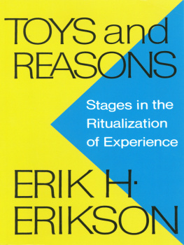 Erik H. Erikson - Toys and Reasons: Stages in the Ritualization of Experience