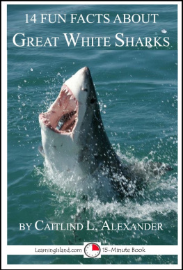 Caitlind L. Alexander - 14 Fun Facts About Great White Sharks