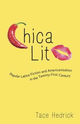 Tace Hedrick Chica Lit: Popular Latina Fiction and Americanization in the Twenty-First Century