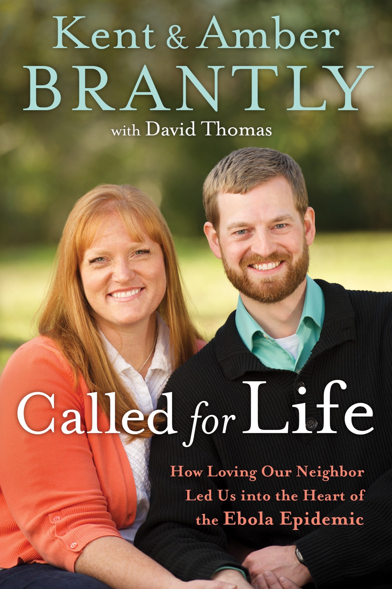 Praise for Called for Life Dr Kent Brantly is responsible for one of the - photo 1