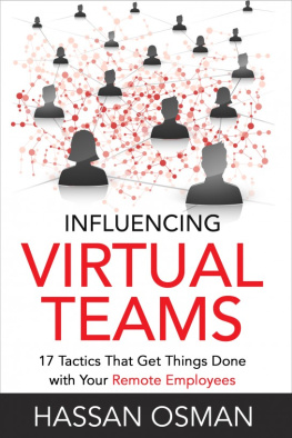 Hassan Osman - Influencing Virtual Teams: 17 Tactics That Get Things Done with Your Remote Employees