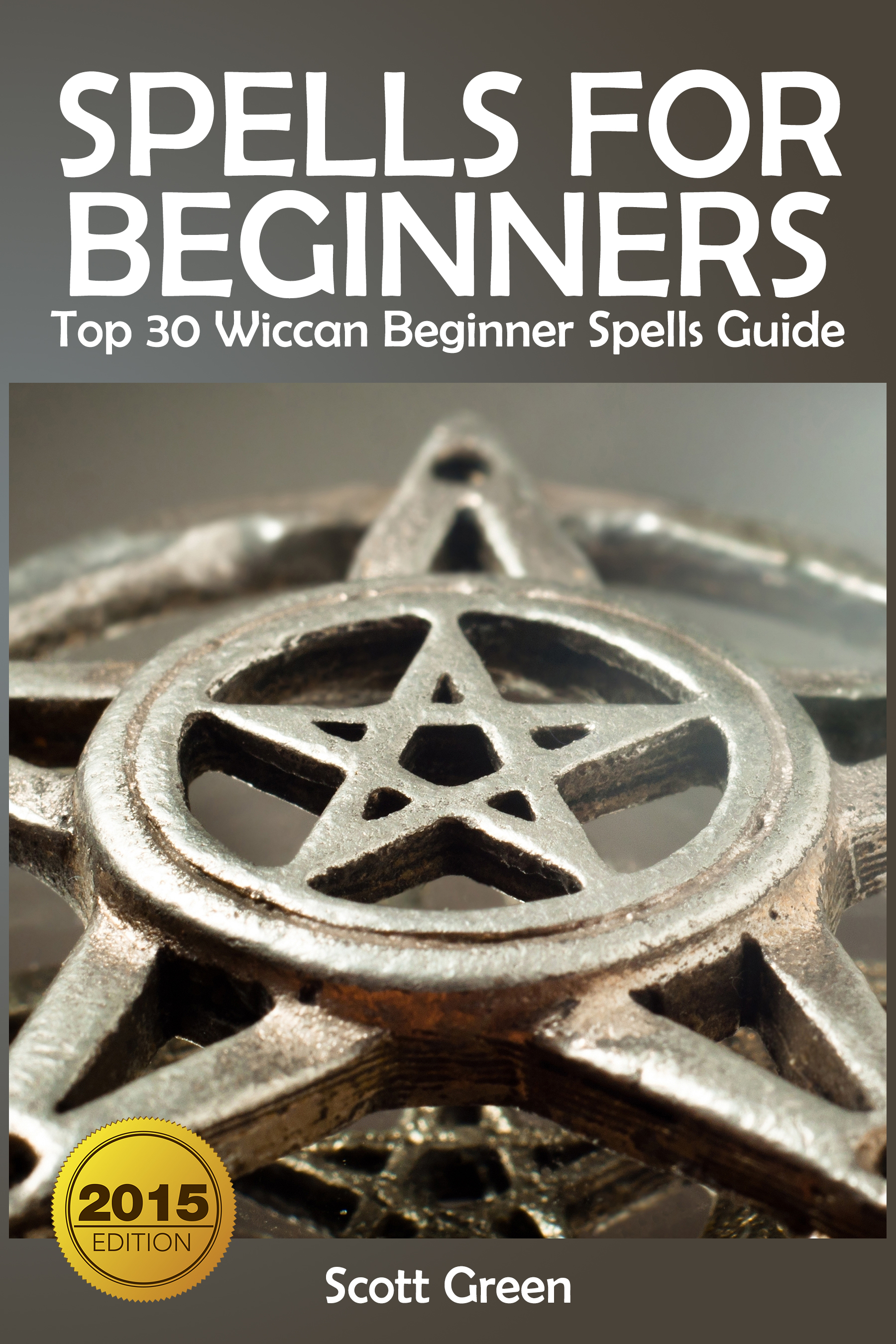 Spells For Beginners Top 30 Wiccan Beginner Spells Guide Scott Green - photo 1