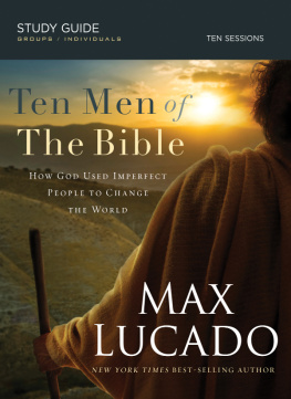 Max Lucado - Ten Men of the Bible: How God Used Imperfect People to Change the World
