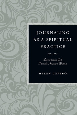 Helen Cepero - Journaling as a Spiritual Practice: Encountering God Through Attentive Writing