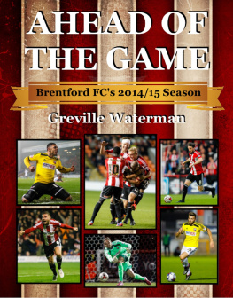 Greville Waterman - Ahead of the Game: Brentford FCs 2014/15 Season