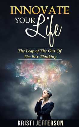 Kristi Jefferson nnovate Your Life: The Leap of the Out of The Box Thinking