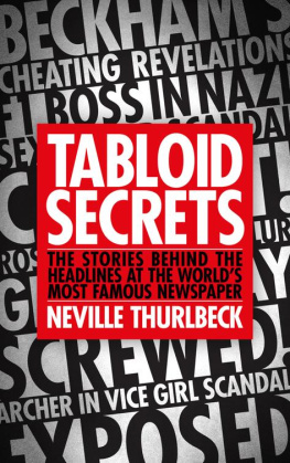 Neville Thurlbeck Tabloid Secrets: The Stories Behind the Headlines at the Worlds Most Famous Newspaper