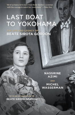 Nassrine Azimi - Last Boat to Yokohama: The Life and Legacy of Beate Sirota Gordon