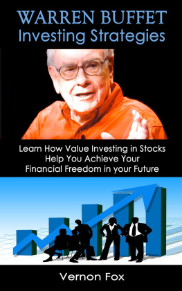 Vernon Fox - Warren Buffett Investing Strategies: Learn How Value Investing in Stocks Help You Achieve Your Financial Freedom in your Future