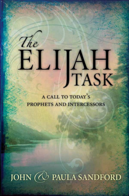 John Loren Sandford - The Elijah Task: A call to todays prophets and intercessors