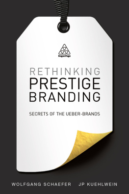 Wolfgang Schaefer - Rethinking Prestige Branding: Secrets of the Ueber-Brands