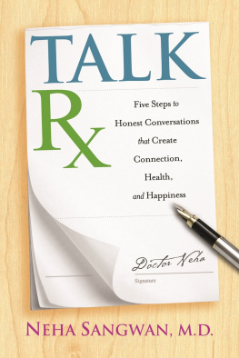 Neha Sangwan - Talk Rx: Five Steps to Honest Conversation that Create Connection, Health, Happiness