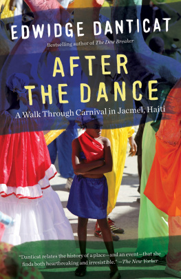 Edwidge Danticat - After the Dance: A Walk Through Carnival in Jacmel, Haiti