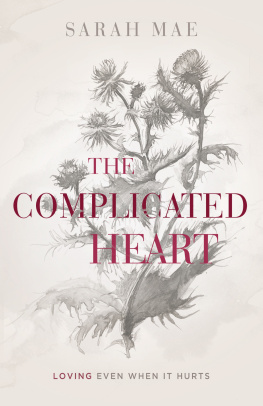 Sarah Mae - The Complicated Heart: Loving Even When It Hurts