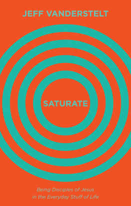 Jeff Vanderstelt - Saturate: Being Disciples of Jesus in the Everyday Stuff of Life