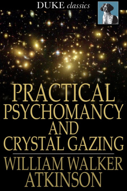 William Walker Atkinson - Practical Psychomancy and Crystal Gazing