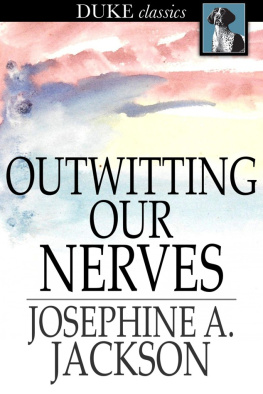 Josephine A. Jackson Outwitting Our Nerves: A Primer of Psychotherapy