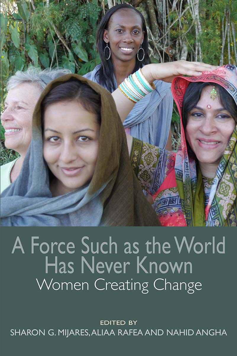 A Force Such as the World Has Never Known Women Creating Change A Force - photo 1