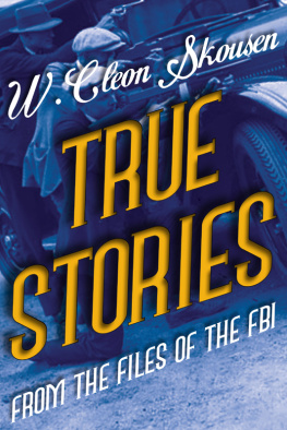 W. Cleon Skousen - True Stories from the Files of the FBI