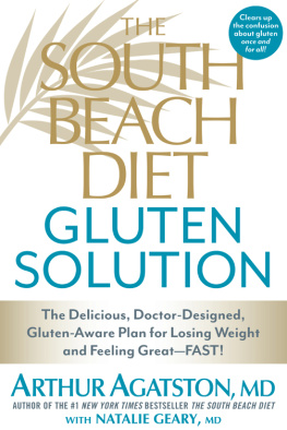 Arthur Agatston - The South Beach Diet Gluten Solution: The Delicious, Doctor-Designed, Gluten-Aware Plan for Losing Weight and Feeling Great--FAST!