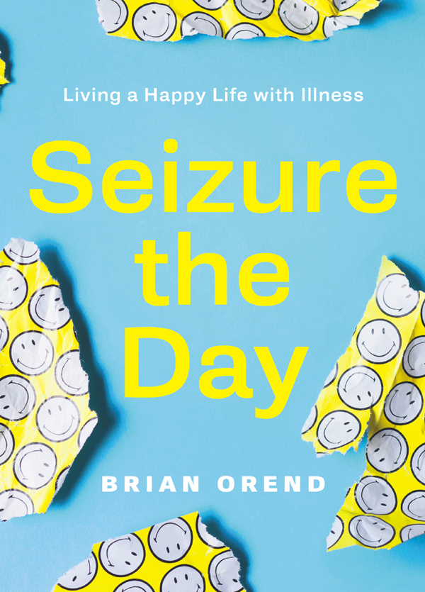 Seizure the Day Living a Happy Life with Illness - image 1