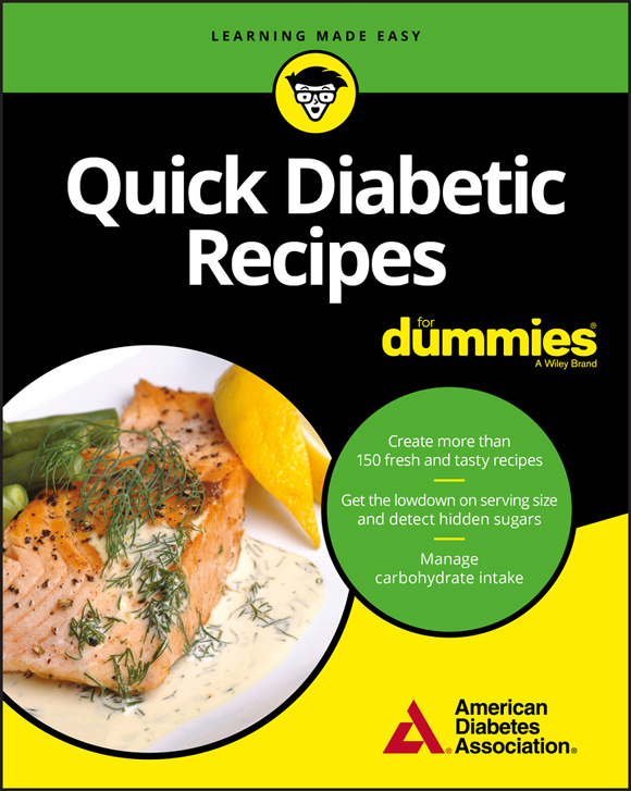 Quick Diabetic Recipes For Dummies Published by John Wiley Sons Inc 111 - photo 1