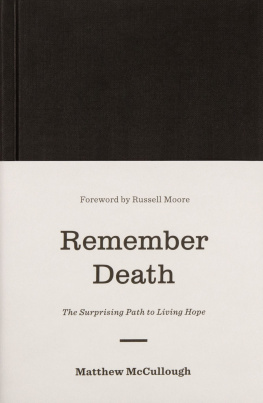 Matthew McCullough - Remember Death: The Surprising Path to Living Hope