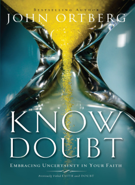 John Ortberg - Know Doubt: Embracing Uncertainty in Your Faith