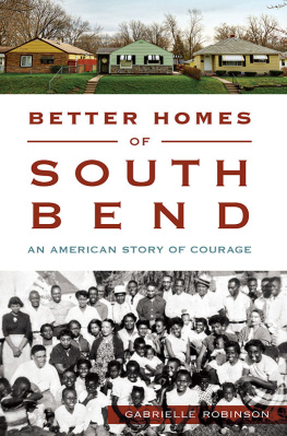 Gabrielle Robinson - Better Homes of South Bend: An American Story of Courage