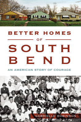 Gabrielle Robinson Better Homes of South Bend: An American Story of Courage