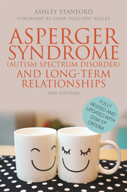 Ashley Stanford - Asperger Syndrome (Autism Spectrum Disorder) and Long-Term Relationships: Fully Revised and Updated with DSM-5® Criteria