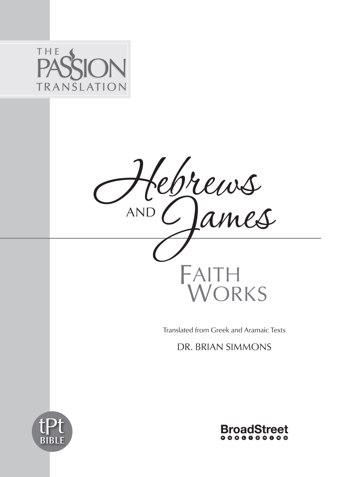 Hebrews and James Faith Works The Passion Translation Translated directly - photo 1