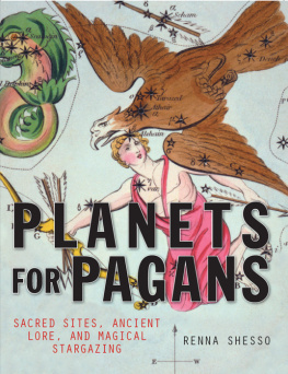 Renna Shesso - Planets for Pagans: Sacred Sites, Ancient Lore, and Magical Stargazing