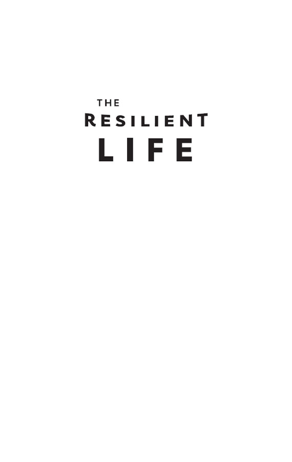 The Resilient Life Copyright 2022 by Dr Susan Biali Haas MD FIRST EDITION - photo 2