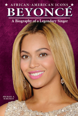 Michael A. Schuman Beyoncé: A Biography of a Legendary Singer