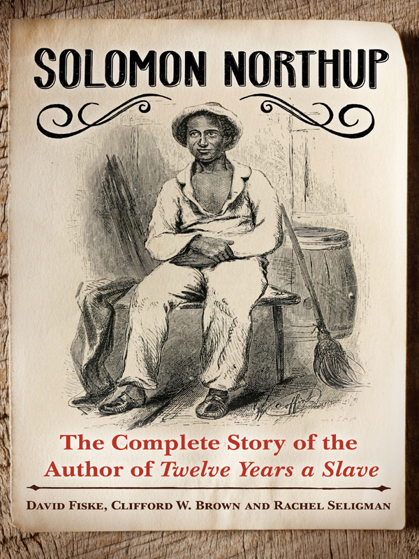 Solomon Northup Solomon Northup The Complete Story of the Author of Twelve - photo 1