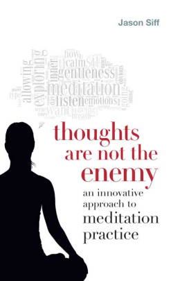 Jason Siff - Thoughts Are Not the Enemy: An Innovative Approach to Meditation Practice