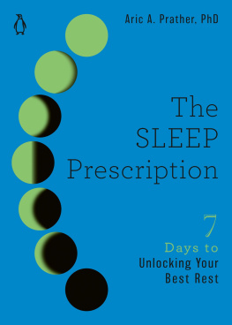 Aric A. Prather - The Sleep Prescription: Seven Days to Unlocking Your Best Rest: the Seven Days Series Series, Book 2 : Seven Days to Unlocking Your Best Rest