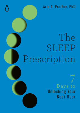 Aric A. Prather The Sleep Prescription: Seven Days to Unlocking Your Best Rest: the Seven Days Series Series, Book 2 : Seven Days to Unlocking Your Best Rest