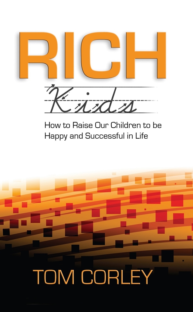 Rich Kids How to Raise Our Children to Be Happy and Successful in Life Tom - photo 1