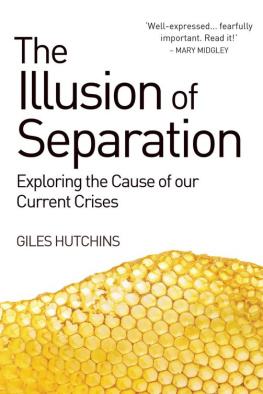 Giles Hutchins Illusion of Separation: Exploring the Cause of our Current Crises