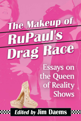 Jim Daems - The Makeup of RuPauls Drag Race: Essays on the Queen of Reality Shows