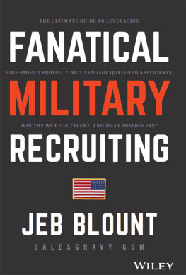 Jeb Blount Fanatical Military Recruiting: The Ultimate Guide to Leveraging High-Impact Prospecting to Engage Qualified Applicants, Win the War for Talent, and Make Mission Fast