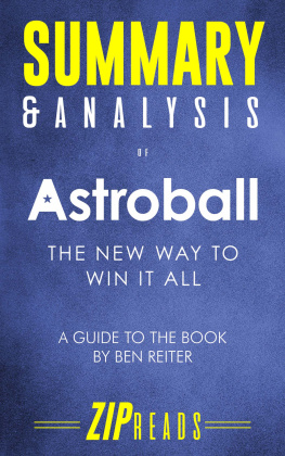 ZIP Reads - Summary & Analysis of Astroball: The New Way to Win It All | A Guide to the Book by Ben Reiter