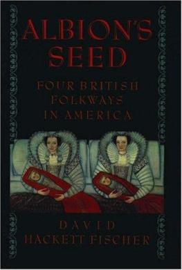 David Hackett Fischer - Albions Seed: Four British Folkways in America (America: a Cultural History)
