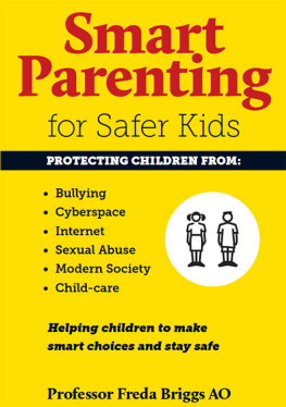 Freda Briggs - Smart Parenting for Safer Kids: Helping children to make smart choices and stay safe