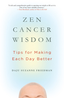 Suzanne Friedman Zen Cancer Wisdom: Tips for Making Each Day Better