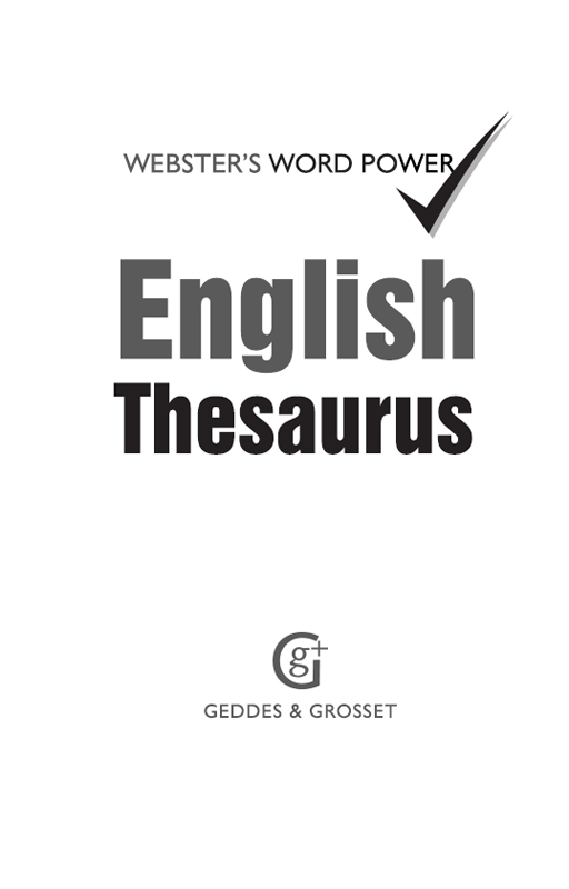 ENGLISH THESAURUS This book is an accessible and comprehensive word-finder - photo 2